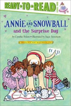Annie and Snowball and the Surprise Day: Ready-to-Read Level 2 - Book #11 of the Annie and Snowball