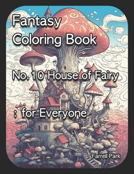 Paperback Fantasy Coloring Book No.10 House of Fairy: for Everyone Book