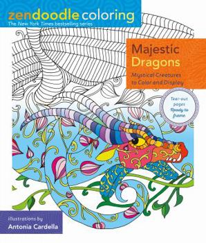 Paperback Zendoodle Coloring: Majestic Dragons: Mystical Creatures to Color and Display Book