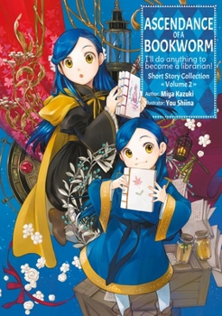 Ascendance of a Bookworm: Short Story Collection Volume 2 (Light Novel) (Ascendance of a Bookworm: Short Story Collection, 2)