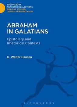 Hardcover Abraham in Galatians: Epistolary and Rhetorical Contexts Book