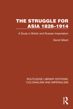 Paperback The Struggle for Asia 1828-1914: A Study in British and Russian Imperialism Book