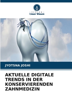 Aktuelle Digitale Trends in Der Konservierenden Zahnmedizin (German Edition)