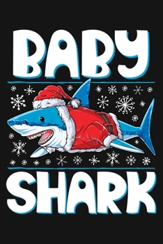 Baby Shark: Christmas Lined Notebook, Journal, Organizer, Diary, Composition Notebook, Gifts for Family and Friends