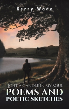 Hardcover Light a Candle in My Soul: Poems and Poetic Sketches Book
