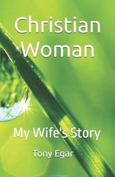 Christian Woman: My Wife's Story
