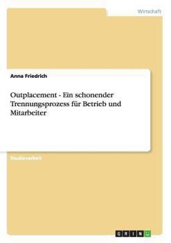 Paperback Outplacement - Ein schonender Trennungsprozess für Betrieb und Mitarbeiter [German] Book