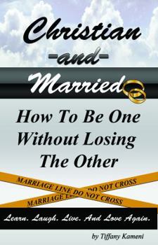 Paperback Christian and Married: How to Be One Without Losing the Other Book