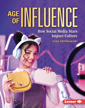 Age of Influence : How Social Media Stars Impact Culture