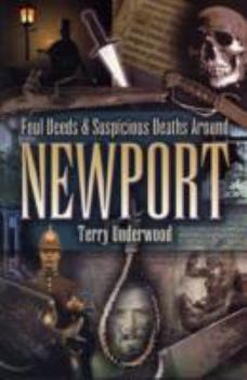 Hardcover Foul Deeds and Suspicious Deaths in Newport Book