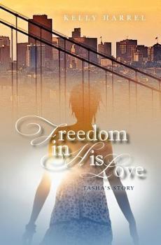Paperback Freedom in His Love: Tasha's Story Book