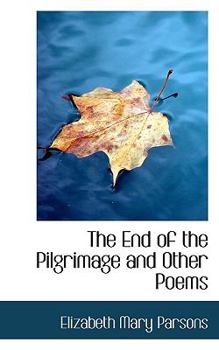 Paperback The End of the Pilgrimage and Other Poems Book