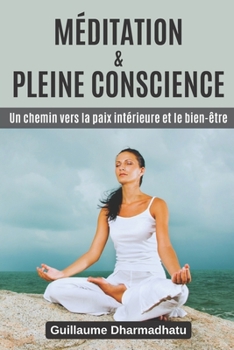 Paperback Méditation & Pleine Conscience: Un chemin vers la paix intérieure et le bien-être [French] Book