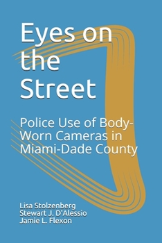 Paperback Eyes on the Street: Police Use of Body-Worn Cameras in Miami-Dade County Book