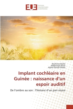 Implant cochléaire en Guinée: naissance d'un espoir auditif
