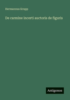 Paperback De carmine incerti auctoris de figuris [Italian] Book