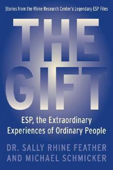 Hardcover The Gift: ESP, the Extraordinary Experiences of Ordinary People Book