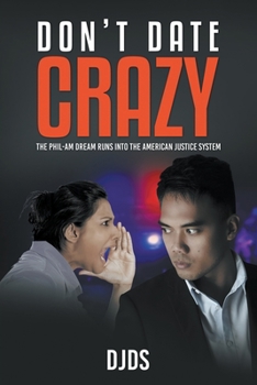 Paperback Don't Date Crazy: The Phil-Am Dream Runs Into The American System Book