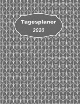 Tagesplaner 2020: Tageskalender und Planner für 2020 I Deutschland I Ein Tag Pro Seite I Feiertage I Kalenderwoche I Mit diesem übersichtlichen Planer ... I Volle Stunden Aufteilung (German Edition)