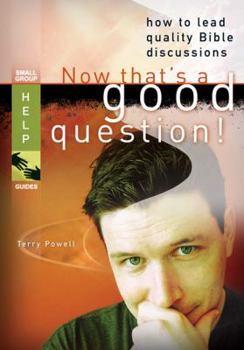 Paperback Now That's a Good Question!: How to Lead Quality Bible Discussions Book
