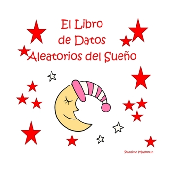 Paperback El Libro de Datos Aleatorios del Sueño [Spanish] Book