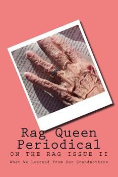 Paperback Rag Queen Periodical: What We Learned From Our Grandmothers Book