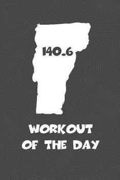 Paperback Workout of the Day: Vermont Workout of the Day Log for tracking and monitoring your training and progress towards your fitness goals. A gr Book