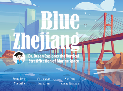 Blue Zhejiang: Dr. Ocean Explores the Vertical Stratification of Marine Space