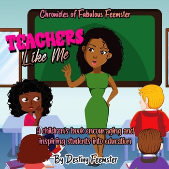 Paperback Teacher's Like Me: A children's book encouraging and inspiring students into education Book