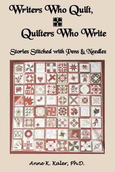 Paperback Writers Who Quilt, Quilters Who Write: Stories Stitched with Pens & Needles Book