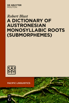 Hardcover A Dictionary of Austronesian Monosyllabic Roots (Submorphemes) Book