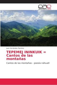 Paperback TEPEMEJ ININKUIK = Cantos de las montañas [Spanish] Book