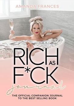 Paperback Rich As F*ck Journal: The Companion to the Best Selling Book