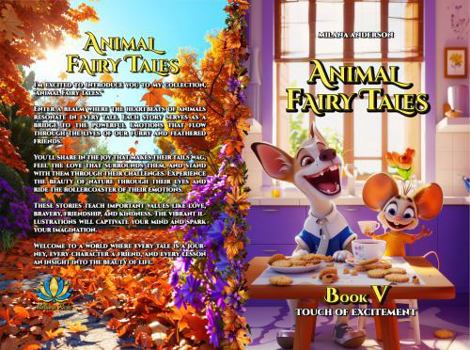 Animal Fairy Tales: Bedtime Animal Short Stories for Kids, Children's Fairy Tales Collection, Storybook (Book Five: Touch of Excitement)