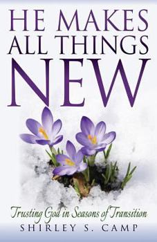 Paperback He Makes All Things New: Trusting God in Seasons of Transition Book