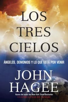Paperback Los Tres Cielos: Angeles, Demonios y Lo Que Esta por Venir [Spanish] Book