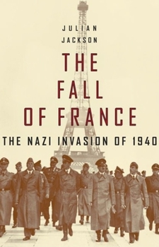 Hardcover The Fall of France: The Nazi Invasion of 1940 Book
