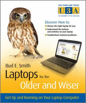 Paperback Laptops for the Older and Wiser: Get Up and Running on Your Laptop Computer Book