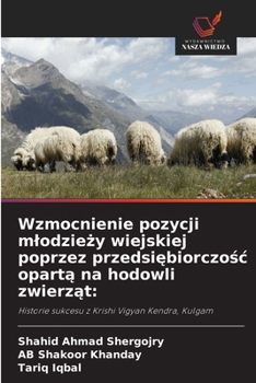 Wzmocnienie pozycji mlodziezy wiejskiej poprzez przedsiebiorczosc oparta na hodowli zwierzat (Polish Edition)