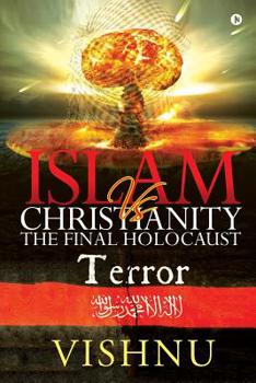 Paperback Islam Vs Christianity - The Final Holocaust Book