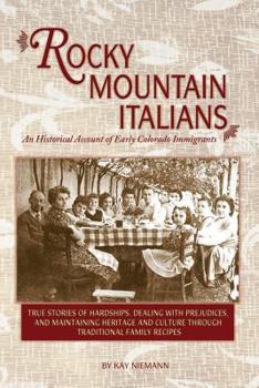 Paperback Rocky Mountain Italians: An Historical Account of Early Colorado Immigrants Book
