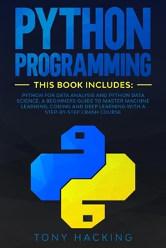 Paperback Python Programming: 2 Books in 1: Data Analysis and Data Science. A Beginners Guide to Master Machine Learning, Coding and Deep Learning w Book