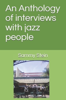 Paperback An Anthology of interviews with jazz people (Annotated) Book