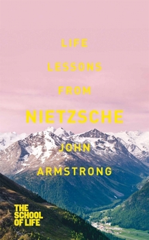 Paperback Life Lessons from Nietzsche [Paperback] Dr. John Armstrong, The School of Life Book