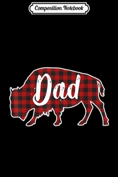 Composition Notebook: Dad Bison Buffalo Red Plaid Christmas Pajama Family Gift  Journal/Notebook Blank Lined Ruled 6x9 100 Pages