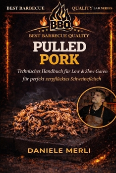 Paperback Pulled Pork: Technisches Handbuch für Low & Slow Garen für perfekt zerpflücktes Schweinefleisch [German] Book