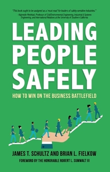 Paperback Leading People Safely: How to Win on the Business Battlefield Book