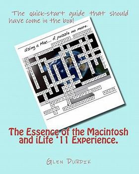 Paperback The Essence of the Macintosh and iLife '11 Experience. Book