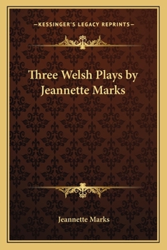 Paperback Three Welsh Plays by Jeannette Marks Book