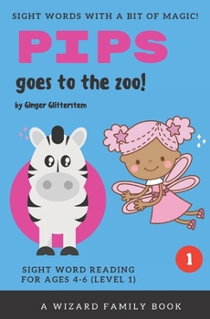 Paperback Pips Goes to the Zoo!: Sight Word Reading for Ages 4-6 (Level 1): A Wizard Family Book